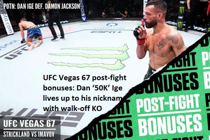 UFC Vegas 67 post-fight bonuses: Dan ‘50K’ Ige lives up to his nickname with walk-off KO