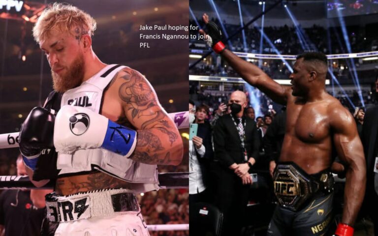 Jake Paul hoping for Francis Ngannou to join PFL