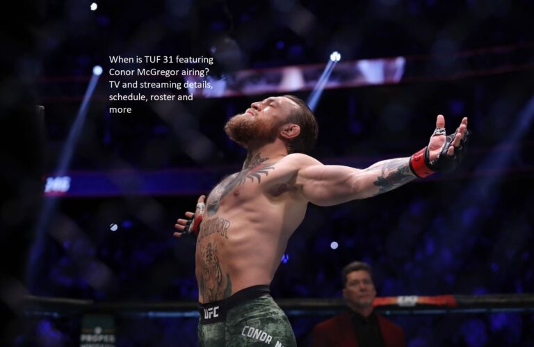 When is TUF 31 featuring Conor McGregor airing? TV and streaming details, schedule, roster and more