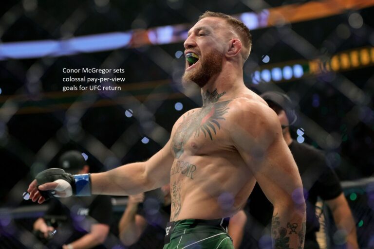 Conor McGregor has lofty pay-per-view objectives for his return to the UFC.