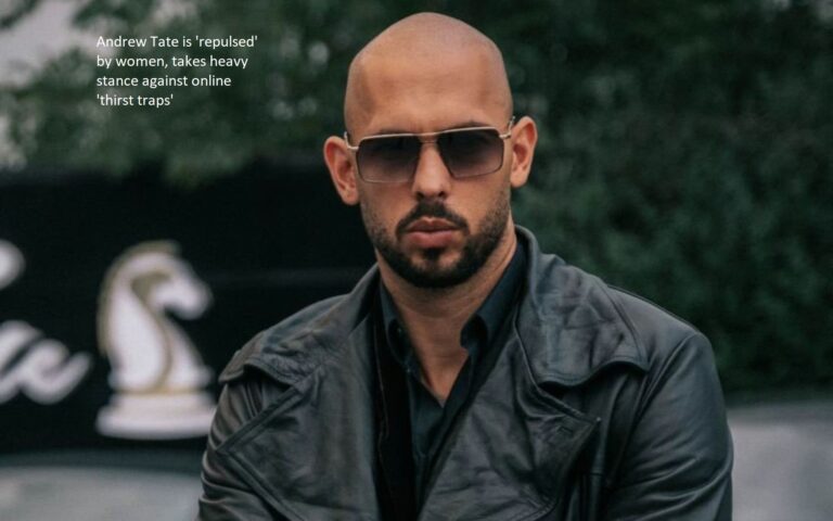 Andrew Tate takes a strong position against online “thirst traps” because he feels “repulsed” by women.