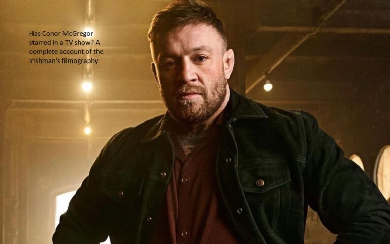 Is there a TV show in which Conor McGregor has appeared? A comprehensive analysis of the Irishman’s body of work in film