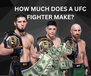HOW MUCH DOES A UFC FIGHTER MAKE?