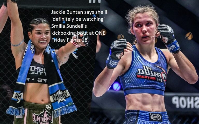 Jackie Buntan has stated that she will “absolutely be watching” the kickboxing match that Smilla Sundell competes in at ONE Friday Fights 18.