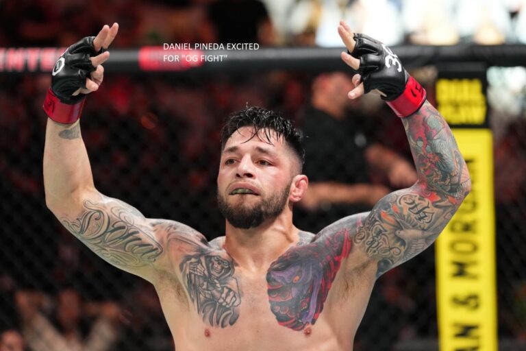 DANIEL PINEDA EXCITED FOR “OG FIGHT”