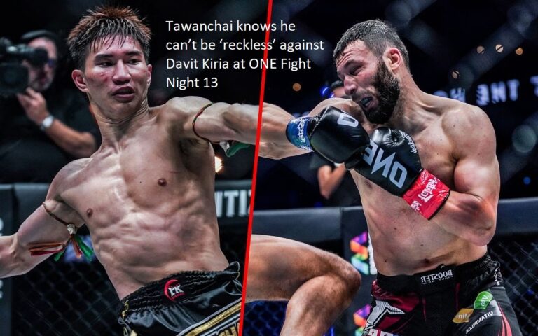 At ONE Fight Night 13, Tawanchai is aware that he cannot afford to be’reckless’ when facing Davit Kiria.