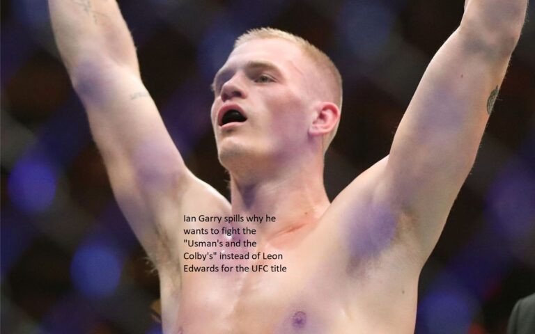 Ian Garry explains why he would like to battle “the Usman’s and the Colby’s” for the UFC title rather than Leon Edwards for the championship of the organization.