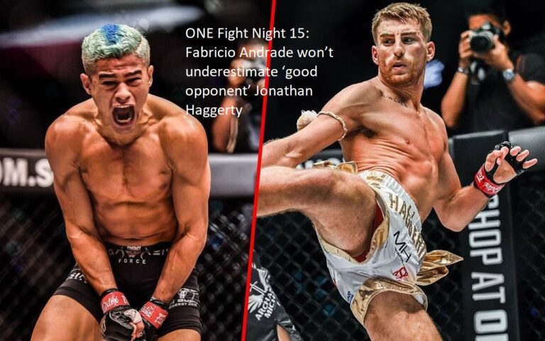 Fabricio Andrade has stated that he will not underestimate his “good opponent” Jonathan Haggerty on ONE Fight Night 15.