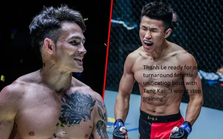 “I won’t stop training,” said Thanh Le, who is getting ready for a rapid turnaround before his title unification showdown with Tang Kai.
