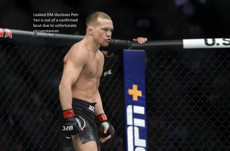 Petr Yan has withdrawn from a scheduled fight owing to unforeseen circumstances, according to a leaked direct message (DM).