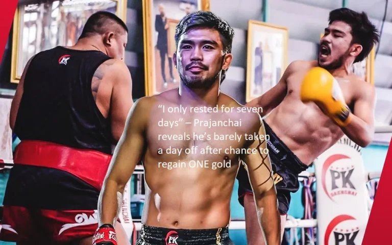 “I only rested for seven days,” Prajanchai says, revealing that not even a single day of rest has passed since he had the opportunity to reclaim ONE gold.
