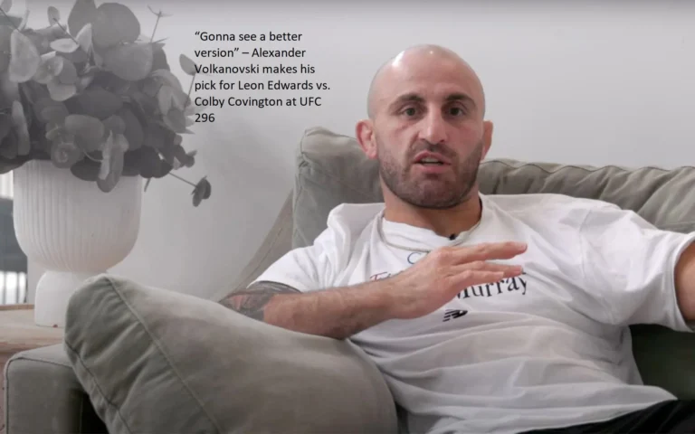 During the UFC 296 event, Alexander Volkanovski gives his prediction for the fight between Leon Edwards and Colby Covington, saying, “Gonna see a better version.”