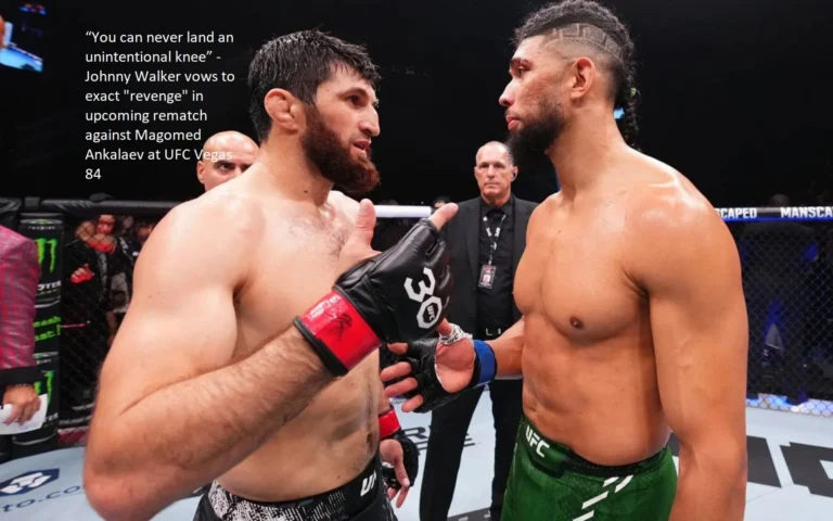Johnny Walker has vowed to extract “revenge” in the forthcoming rematch battle against Magomed Ankalaev, which will take place at UFC Vegas 84. “You can never land an unintentional knee,” Walker said.
