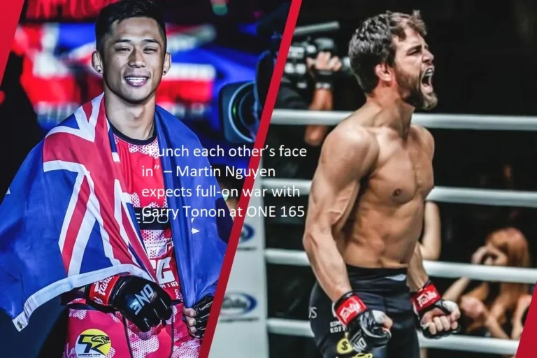 At the upcoming ONE 165 event, Martin Nguyen anticipates a full-on conflict with Garry Tonon, saying, “Punch each other’s face in.”