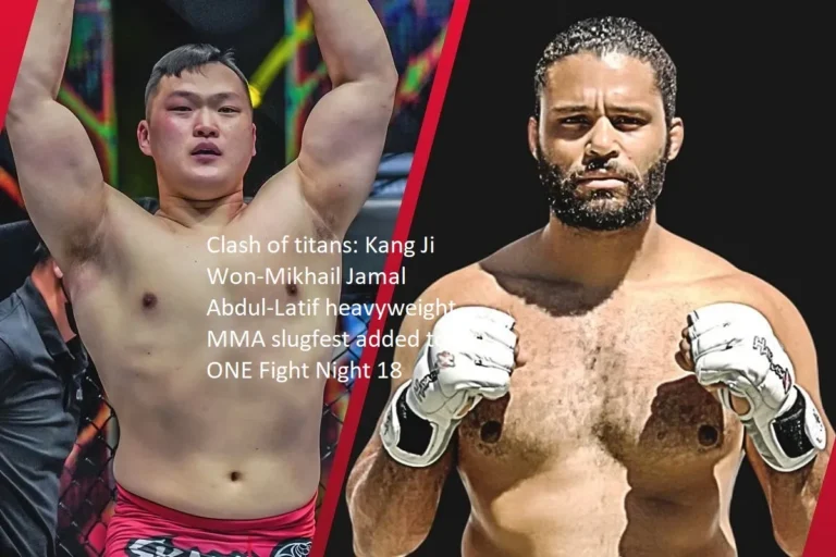 The heavyweight mixed martial arts duel between Kang Ji Won and Mikail Jamal Abdul-Latif has been added to ONE Fight Night 18 as a clash of titans.