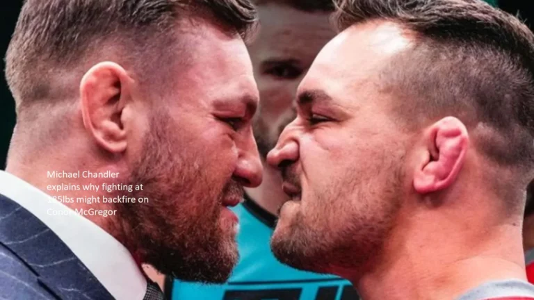 The reasons why fighting at 185 pounds could be detrimental to Conor McGregor are explained by Michael Chandler.