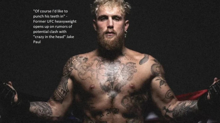 The former heavyweight champion of the Ultimate Fighting Championship (UFC) has responded to speculations of a future fight by saying, “Of course, I’d like to punch his teeth in.” A. Paul Jake
