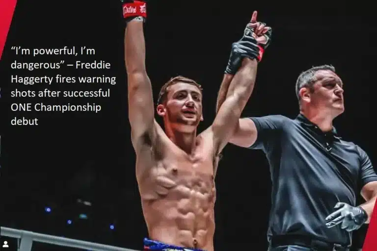 After making a great debut in the ONE Championship, Freddie Haggerty issues a warning by saying, “I’m powerful, I’m dangerous.”
