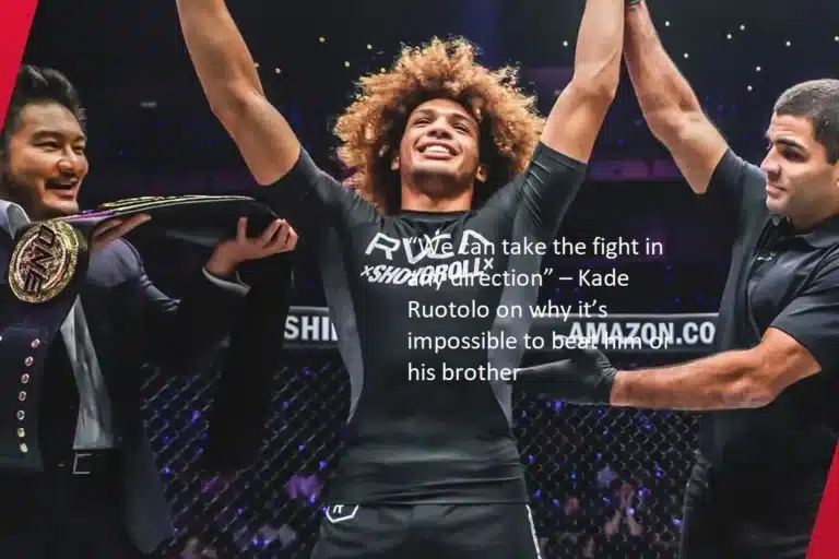 When asked about the reasons why it is hard to defeat him or his brother, Kade Ruotolo stated, “We can take the fight in any direction.”