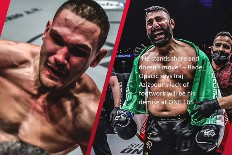 The lack of footwork that Iraj Azizpour possesses will be the cause of his downfall at ONE 165, according to Rade Opacic, who says, “He stands there and doesn’t move.”