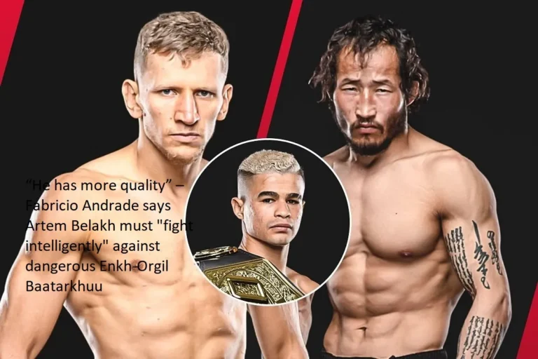 Fabricio Andrade thinks that Artem Belakh must “fight intelligently” against the dangerous Enkh-Orgil Baatarkhuu. “He has more quality,” he says.