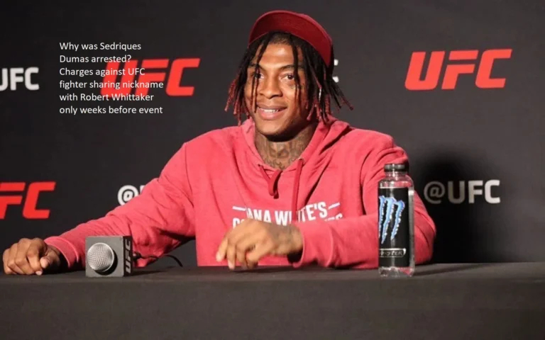 What led to the arrest of Sedriques Dumass? Only a few weeks before the event, charges were brought against a UFC fighter who shares a nickname with Robert Whittaker.