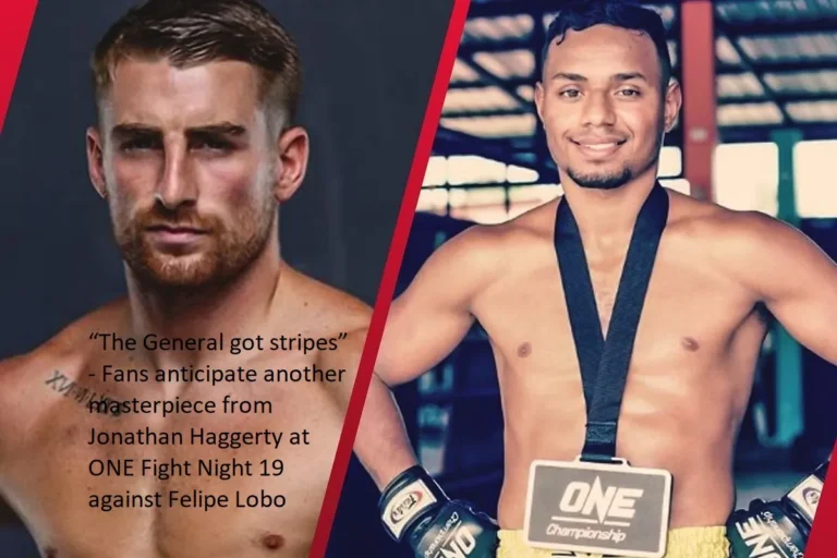 Fans believe that Jonathan Haggerty will deliver yet another masterpiece at ONE Fight Night 19, which will be a fight against Felipe Lobo. “The General got stripes”