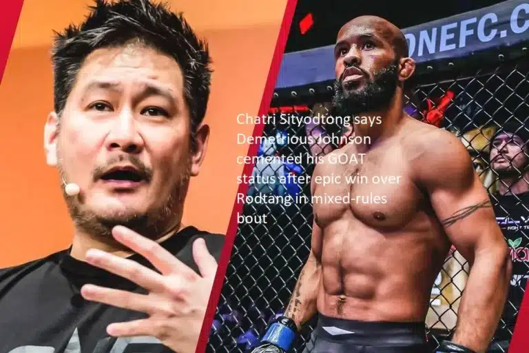 After an incredible victory over Rodtang in a mixed-rules fight, Chatri Sityodtong asserts that Demetrious Johnson has solidified his greatness as a fighter.