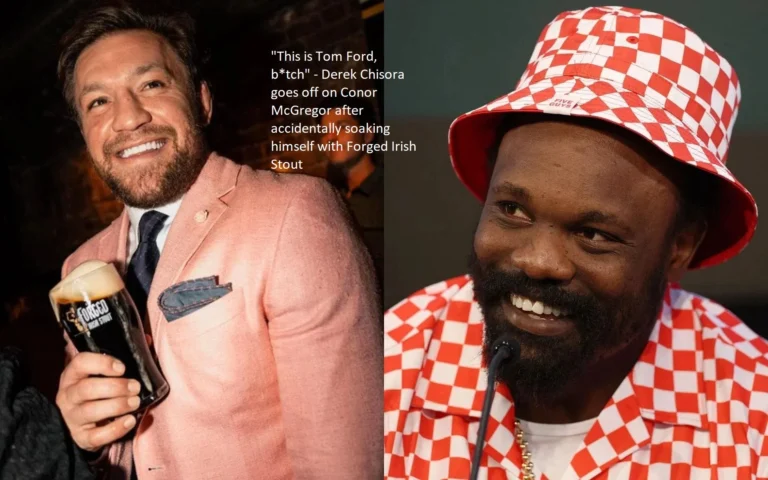 After accidently drenching himself with Forged Irish Stout, Derek Chisora lashes out at Conor McGregor, saying, “This is Tom Ford, b*tch.” Derek Chisora is upset with McGregor.